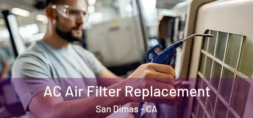  AC Air Filter Replacement San Dimas - CA
