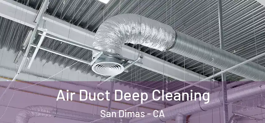 Air Duct Deep Cleaning San Dimas - CA