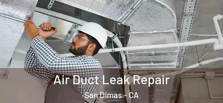  Air Duct Leak Repair San Dimas - CA