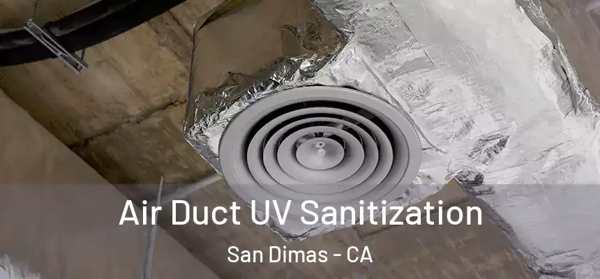 Air Duct UV Sanitization San Dimas - CA