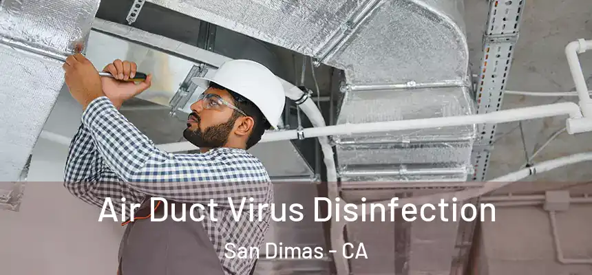 Air Duct Virus Disinfection San Dimas - CA