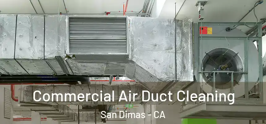 Commercial Air Duct Cleaning San Dimas - CA