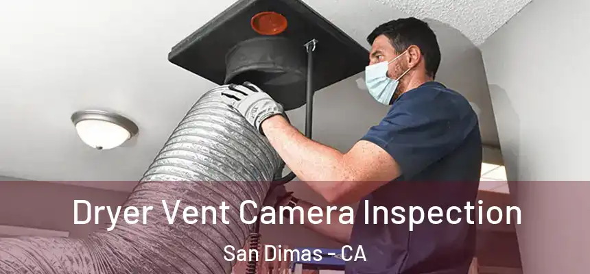  Dryer Vent Camera Inspection San Dimas - CA