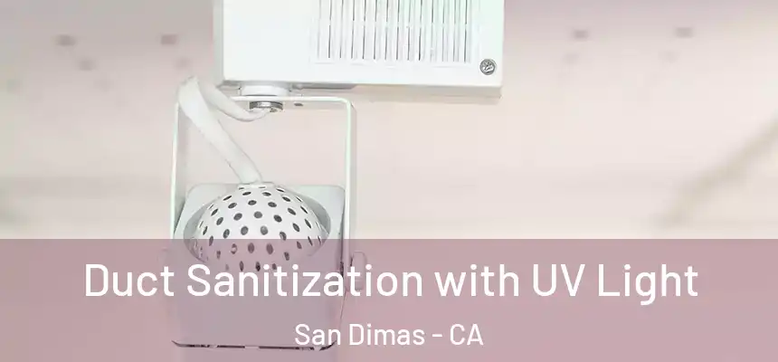 Duct Sanitization with UV Light San Dimas - CA