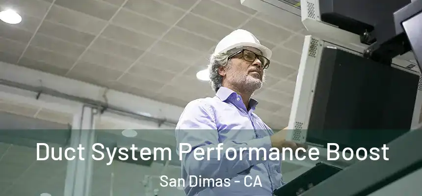  Duct System Performance Boost San Dimas - CA
