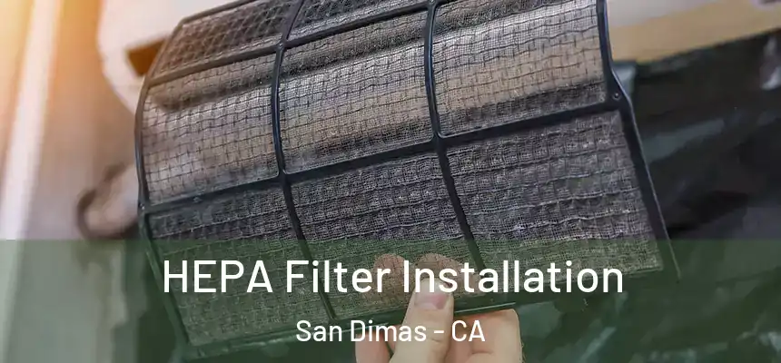  HEPA Filter Installation San Dimas - CA