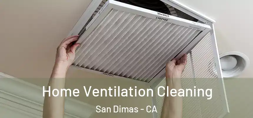  Home Ventilation Cleaning San Dimas - CA