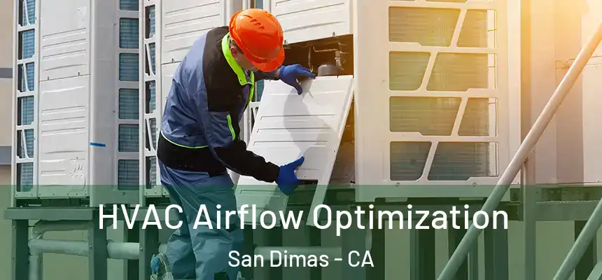  HVAC Airflow Optimization San Dimas - CA
