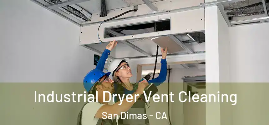 Industrial Dryer Vent Cleaning San Dimas - CA