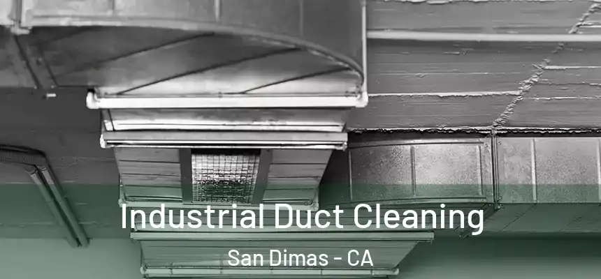  Industrial Duct Cleaning San Dimas - CA