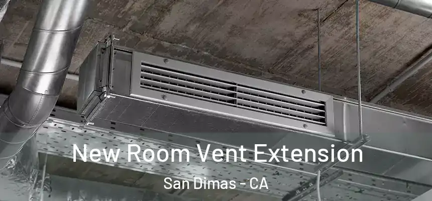New Room Vent Extension San Dimas - CA