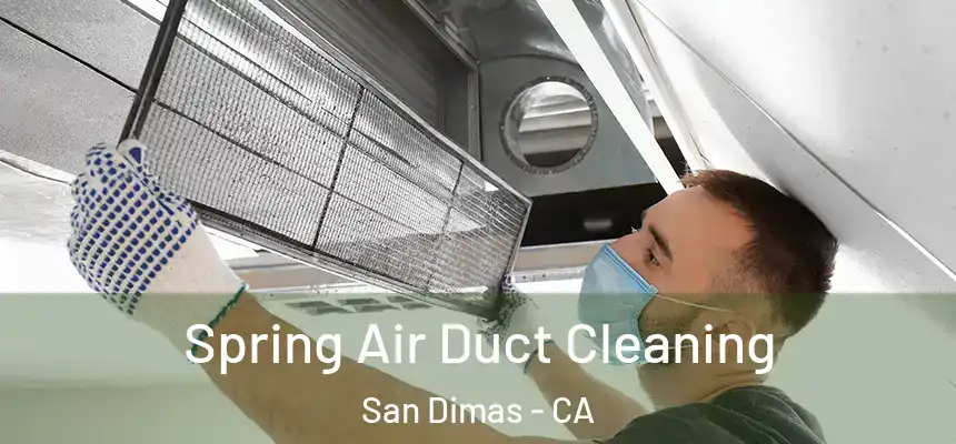 Spring Air Duct Cleaning San Dimas - CA